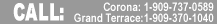 Call our Corona Office at: 1-951-7370589 or our Grand Terrace Office at: 1-909-370-1040